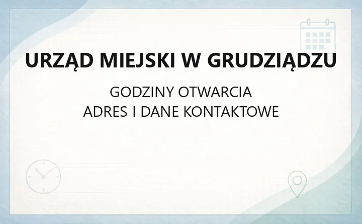 Urząd Miejski w Grudziądzu - kontakt, godziny, wydziały i e-usługi