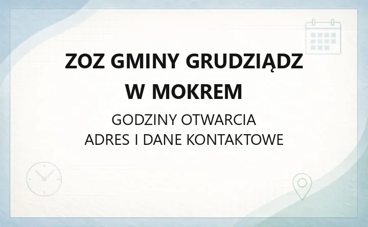 ZOZ Gminy Grudziądz w Mokrem - kontakt, rejestracja, badania i godziny